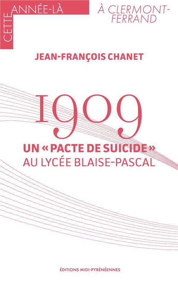 1909 : Un “pacte de suicide” au lycée Blaise-Pascal